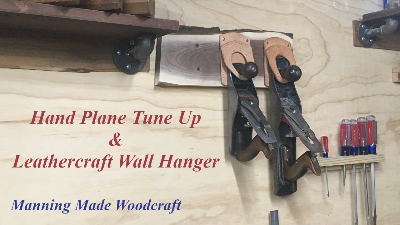 Hand Plane Tune Up and Handmade Leather Wall Hanger YouTube