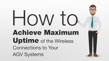 How to Achieve Maximum Uptime of the Wireless Connections to Your AGV Systems