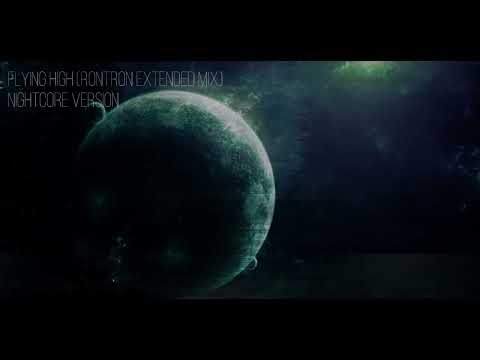 Flying High (Rontron Extended Mix) - NIGHTCORE VERSION