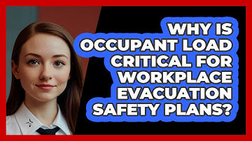 Why Is Occupant Load Critical For Workplace Evacuation Safety Plans? - SecurityFirstCorp.com