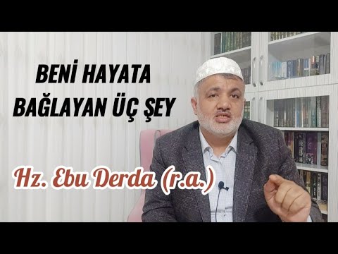 Beni hayata bağlayan üç şey | Ebu Derda(r.a.) Kürtçe Vaaz