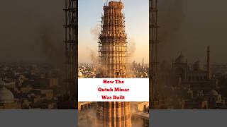 How the Qutub Minar Was Built 800 Years Ago | Everything Underconstruction | #delhimonuments #delhi