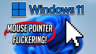 how to  fix mouse pointer flickering in windows 11