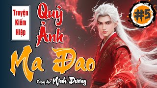 Quỷ ảnh ma đao - Huyết yên kiếp - Tập 5