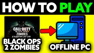 How To Play Black Ops 2 Zombies Offline PC (2025) - Step by Step