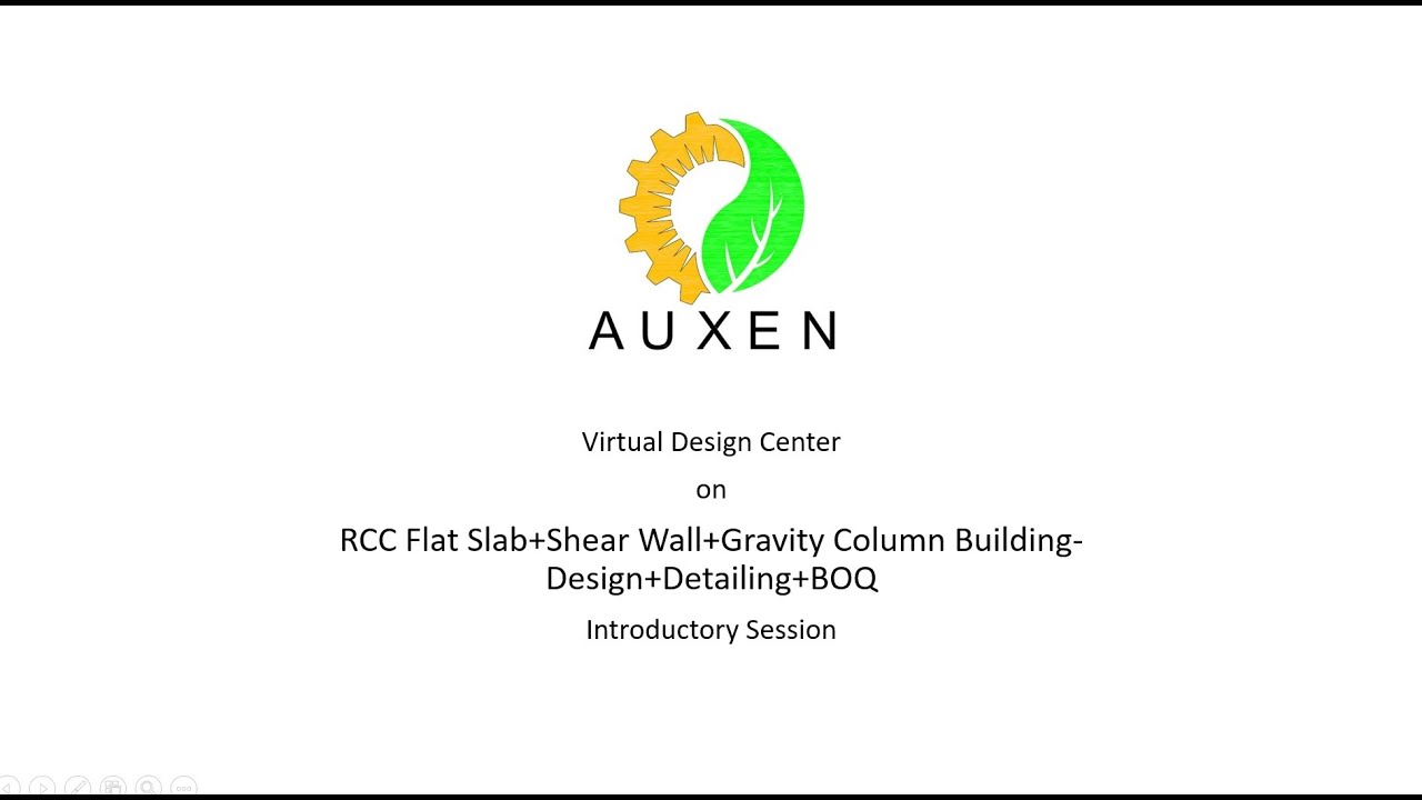 AuxEn-VDC-Flat Slab+Shear Wall+Gravity Column Building-Design+Detailing+BOQ-Introductory Session