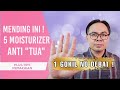 5 moisturizer anti tua 2022  yang kelima gokil