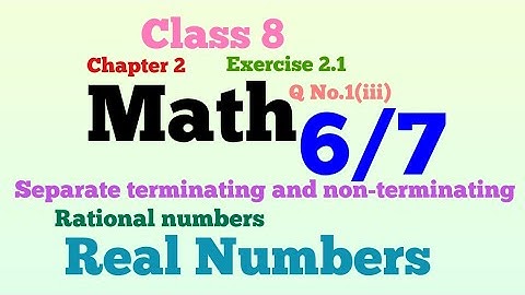 terminating and non terminating decimals|math class 8 ch 2 ex 2.1 q 1|real number@Mathematician.
