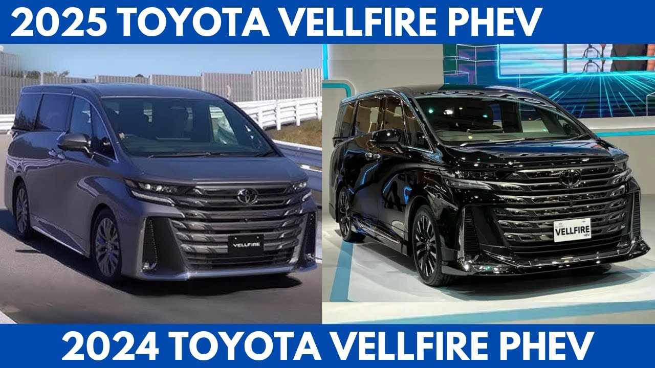The 2025 Toyota Vellfire PHEV Vs. 2024 Toyota Vellfire PHEV a