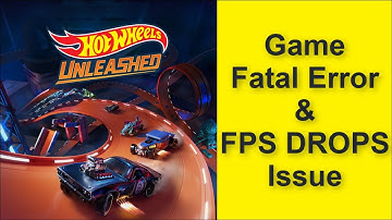 How to Fix Hot Wheels Unleashed Game Fatal Error & Game FPS DROPS Issue 2025