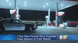 2 Men Found Shot Outside Gas Station In Fort Worth