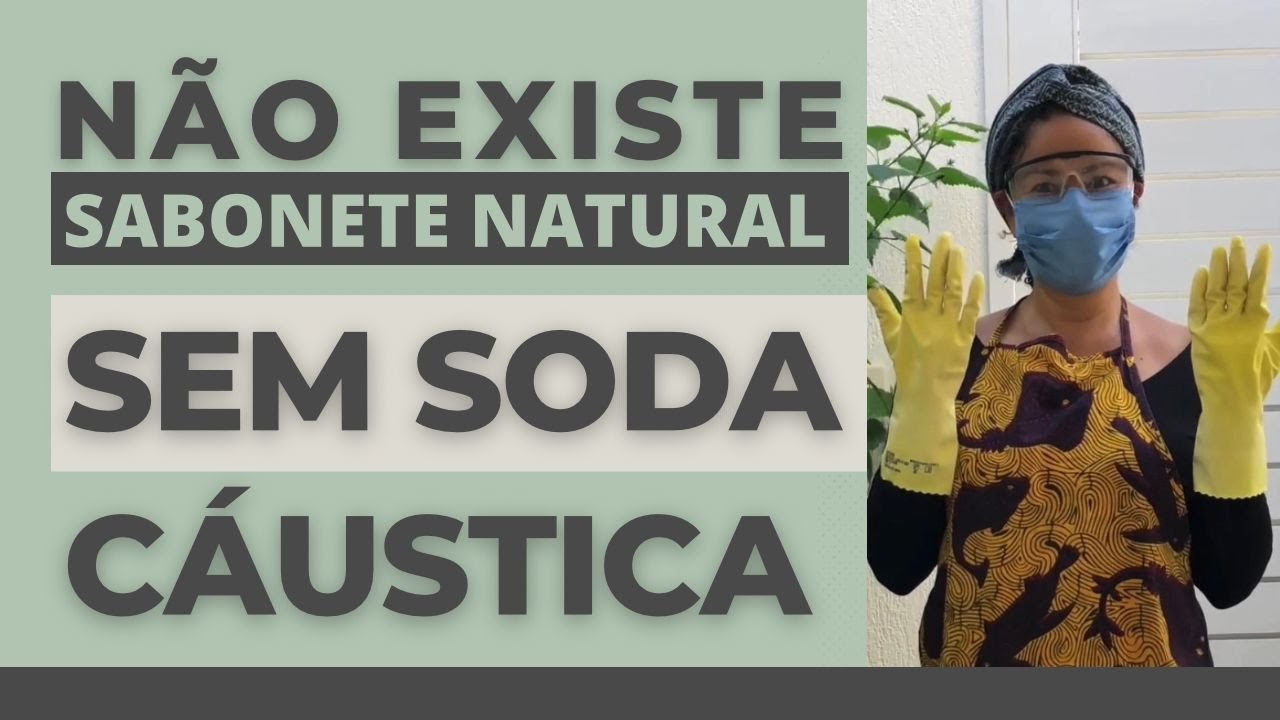 Todo sabonete natural é feito com soda
