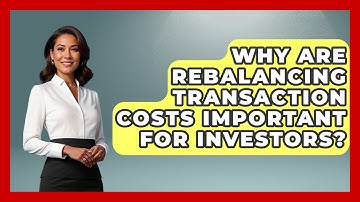 Why Are Rebalancing Transaction Costs Important For Investors? - Wealth Advisor Success Hub