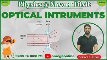 OPTICAL INSTRUMENTS || NAVEEN DIXIT SIR ||