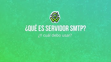 ¿Que es un servidor SMTP? ¿Y cuál debo usar?