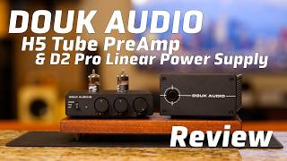 Douk Audio H5 Tube Preamp and D2 Pro 35w Dual 12V Linear Power Supply Review!