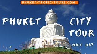 Phuket City Tour Half Day 2019 - Tropic Tours | Big Buddha  | Video Tour