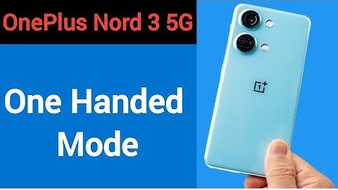 OnePlus Nord 3 5G me one handed mode kaise kare, how to use one handed mode