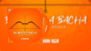 BHARAT KA BACHA BACHA ( SINGHA BAJA RYTHM MIX) DJ SOHAN BGR