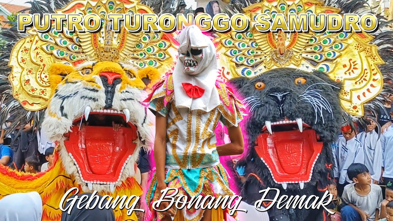 PECAH !! AKSI BARONGAN PUTRO TURONGGO SAMUDRO GEBANG BONANG DEMAK