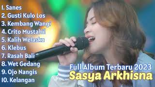 SASYA ARKHISNA - SANES FULL ALBUM TERBARU 2023