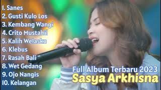 SASYA ARKHISNA - SANES FULL ALBUM TERBARU 2023