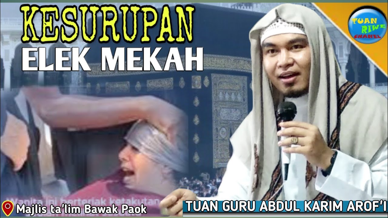 Kesurupan Lek Mekah Haji/Umroh | TUAN GURU ABDUL KARIM Arofi'i | Ceramah Lombok Terbaru