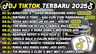 DJ TIKTOK TERBARU 2025🎵DJ AISHITERU 2 - SIKSA MENANGGUNG RINDU🎵DJ BINTANG 5 TENXI - KAU CURI CURI 