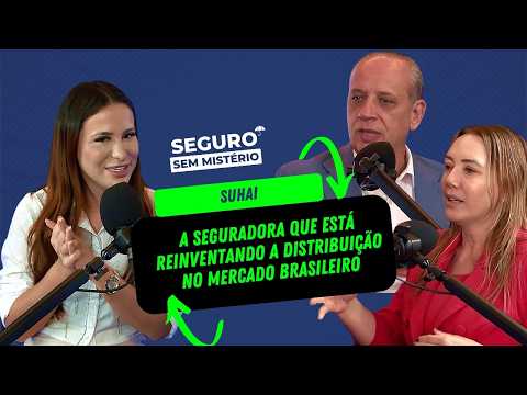  SUHAI: a seguradora que está reinventando a distribuição no mercado brasileiro - Ep 48 - SSMPODCAST