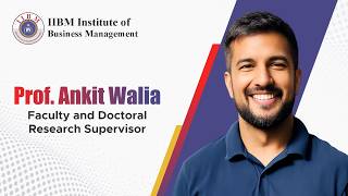 Professor Ankit Walia Explains the Power of Doctoral Learning