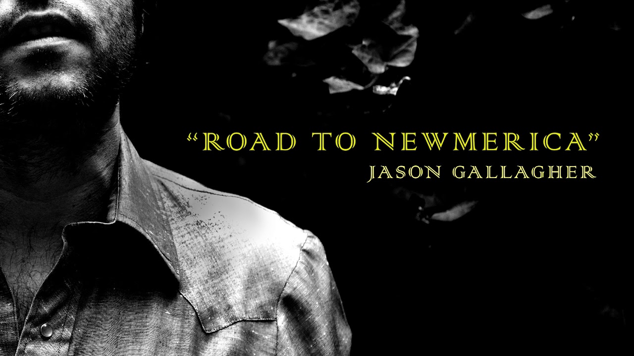 The Road to Newmerica - Jason Gallagher