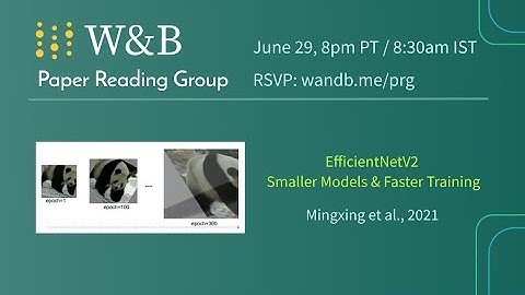 W&B Paper Reading Group: EfficientNetV2