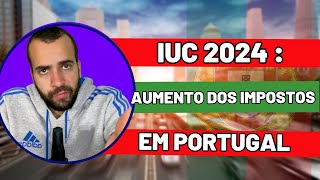 IUC 2024 - AUMENTO DOS IMPOSTOS EM PORTUGAL