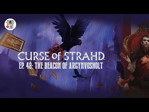 Curse of Strahd | The Beacon of Argynvostholt | Ep. 48 | DNDJKT