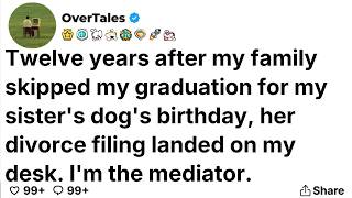 Twelve years after my family skipped my graduation for my sister's dog's birthday... Guide