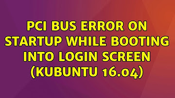 PCI bus error on startup while booting into login screen (Kubuntu 16.04)