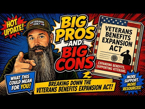 Big Pros and Big Cons with the Sharri Briley and Eric Edmundson Veterans Benefits Expansion Act