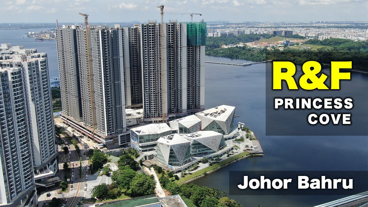 R&F Princess Cove's Development in Johor Bahru YouTube