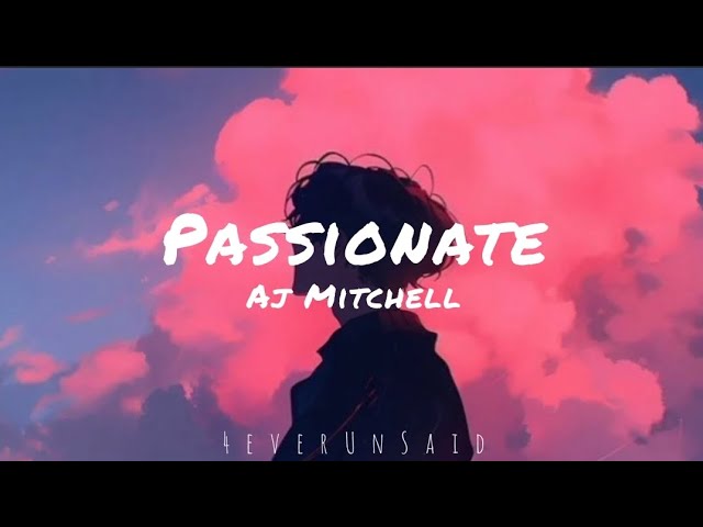 Aj Mitchell - Passionate (Lyrics) class=