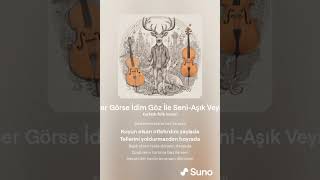 Eğer Görse İdim Göz İle Seni (Söz:aşık Veysel Ve Müzik:ai)