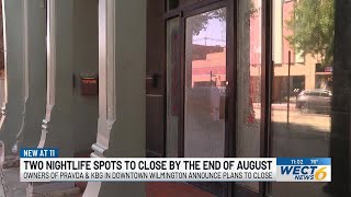 Two nightlife spots in downtown Wilmington to close by the end of August