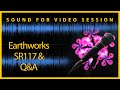 Sound for Video Session: Earthworks SR117 &amp; Q&amp;A