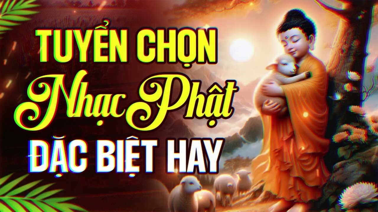 Nhạc Phật Giáo Hay Nhất - Nghe Và Ngẫm, Cân bằng cảm xúc, xua tan phiền não và giúp tâm hồn an nhiên