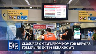 Closures on EWL from Nov for repairs, following Oct 14 breakdown | THE BIG STORY