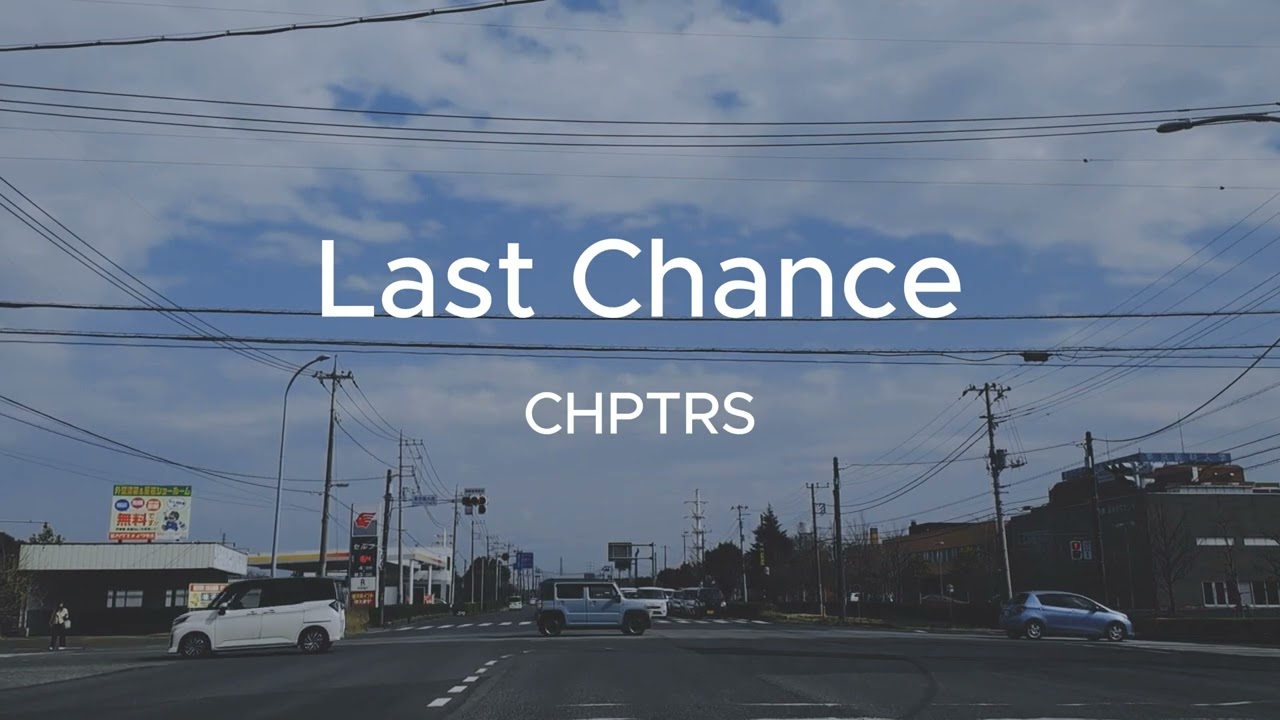 CHPTRS - Last Chance (slowed reverb version)