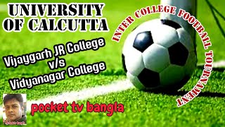 University of Calcutta, Pocket tv bangla, Vijaygarh College vs Vidyanagar College match, IFA, CFL,