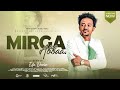MIRGA ABBAA Singer EFA DESISA 2023 Oromogospelsong 