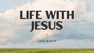 Luke 18:15-17 | Eilidh Proudfoot
