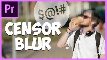 How to Censor Blur in Premiere Pro CC 2019 (Tutorial)