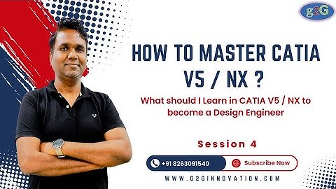 How to Master CATIA V5 / NX? What should I Learn in CATIA V5 / NX to become a Design Engineer